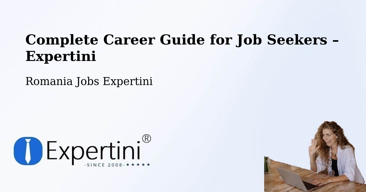 Career Guide for Job Seekers – Vima Mică - Vima Mică, Romania Jobs Expertini
