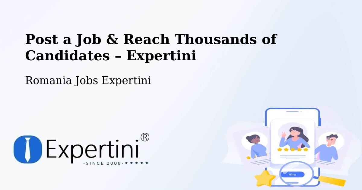Post a Job in Vima Mică – Hire the Right Talent - Vima Mică, Romania Jobs Expertini