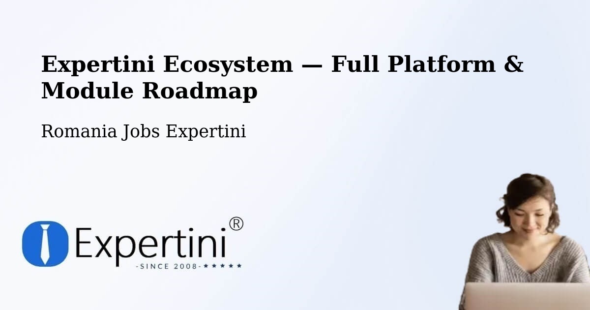Expertini Ecosystem — Full Platform & Module Roadmap – Vima Mică