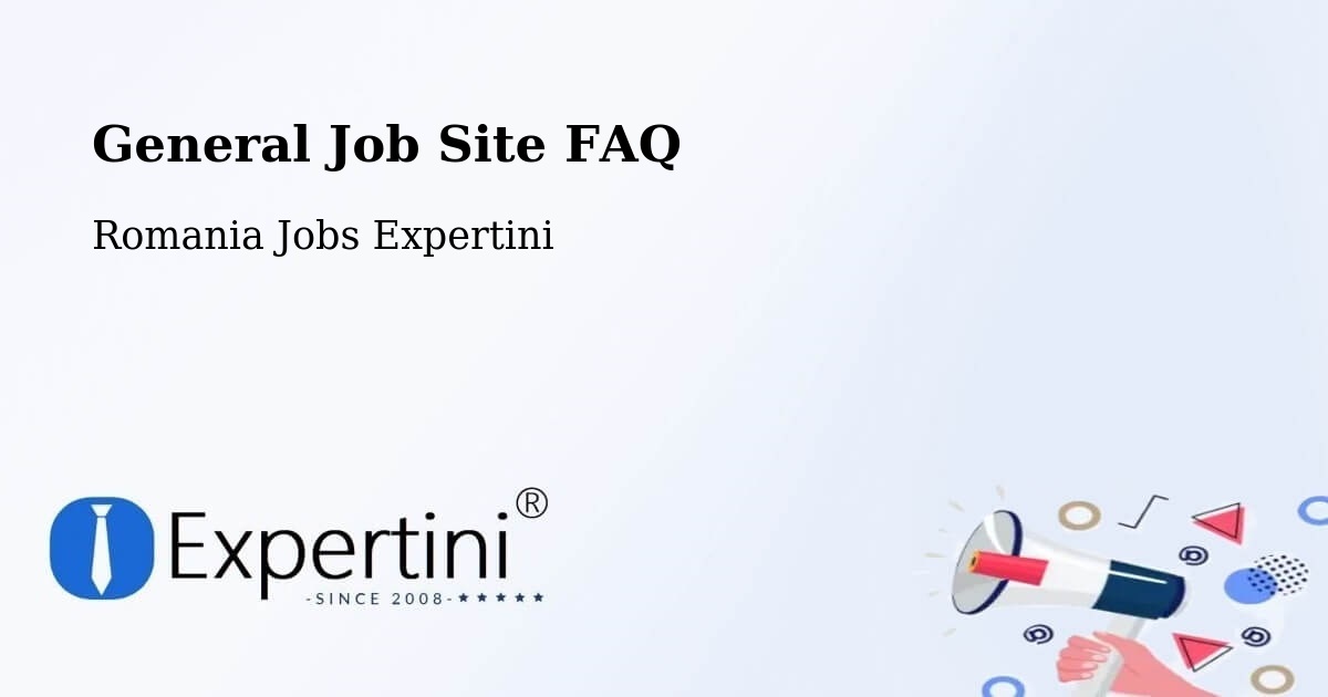 Job Site FAQ – Vima Mică - Romania Jobs Expertini