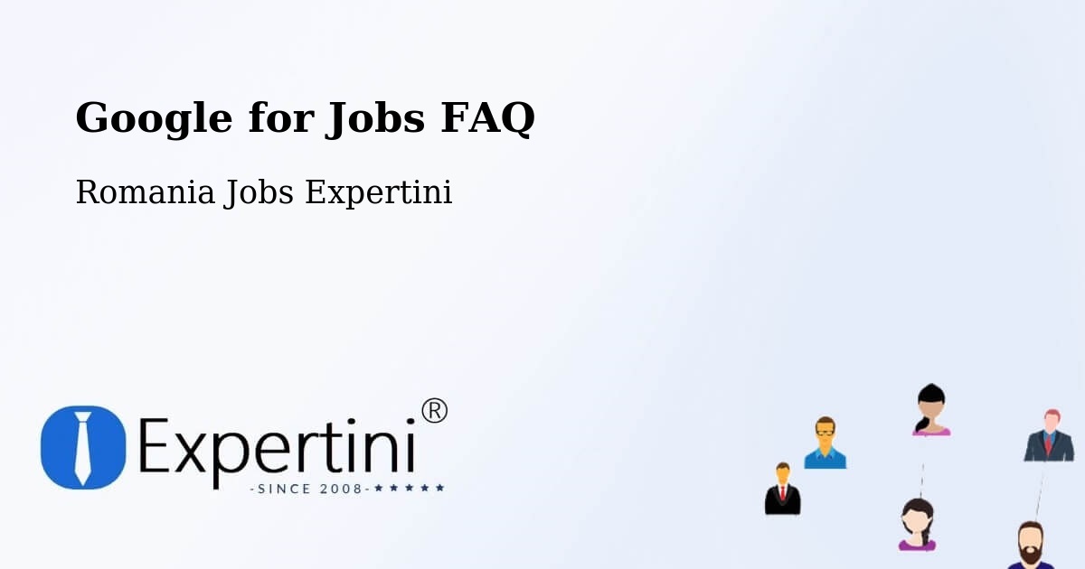 Google for Jobs Posting Guide – Vima Mică - Romania Jobs Expertini