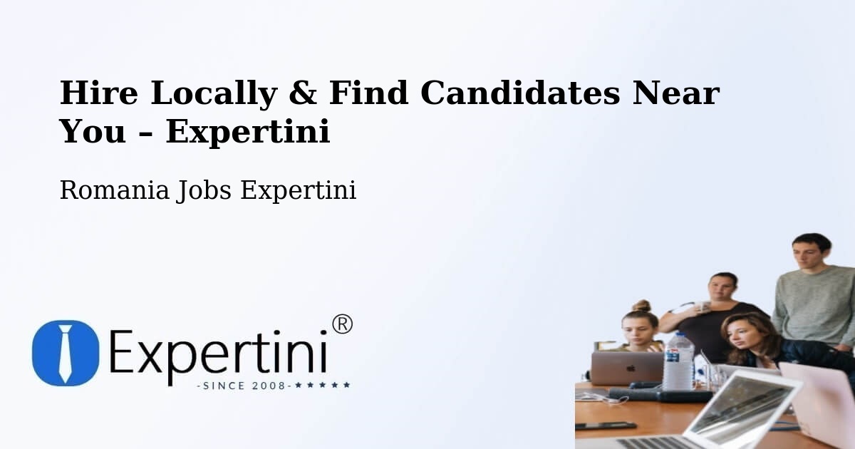 Hire Locally in Vima Mică – Find Qualified Candidates Near You - Vima Mică, Romania Jobs Expertini