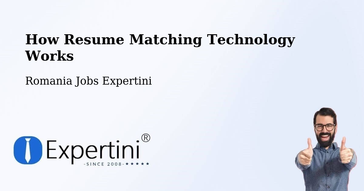 Resume Matching Technology & Hiring Optimization – Vima Mică - Romania Jobs Expertini